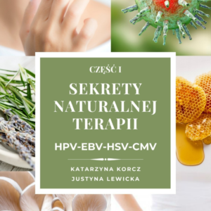 E-book „Sekrety naturalnej terapii. HPV-EBV-HSV-CMV” cz. 1
